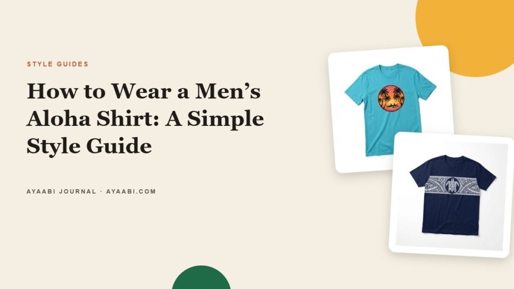 Ayaabi Journal cover: How to Wear a Men’s Aloha Shirt, with two island print shirts