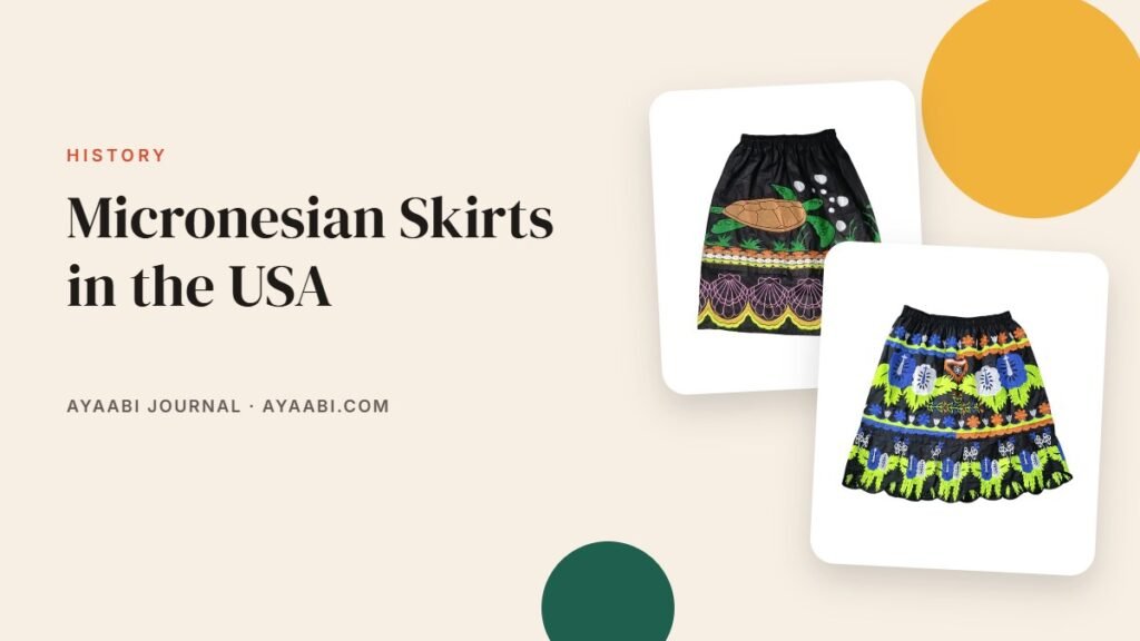 Micronesian Skirts in the USA – Ayaabi blog